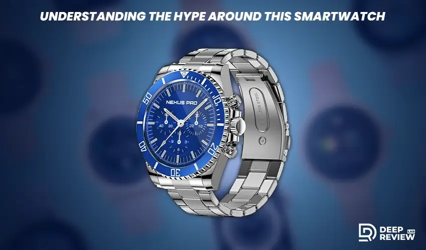understanding the nexus pro smartwatch hype