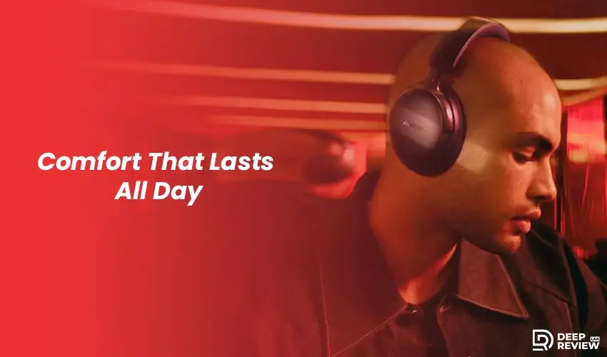 comfort that lasts all day