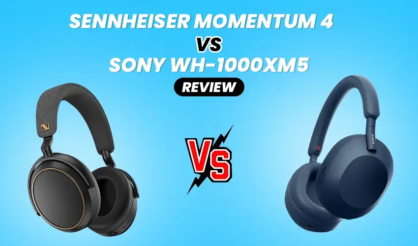 Sennheiser Momentum 4 vs Sony WH-1000XM5