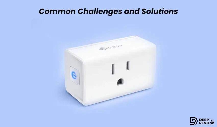 kasa smart plug common challenges
