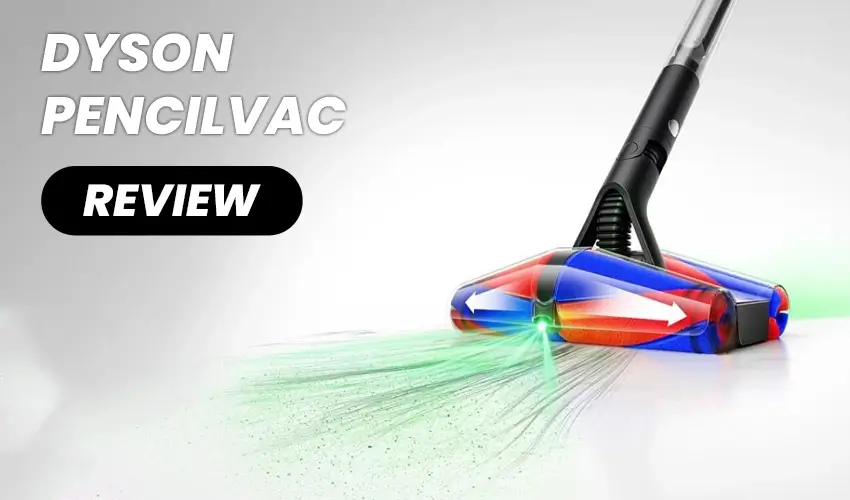 dyson pencilvac review