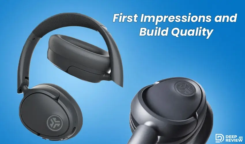 first impressions and build quality